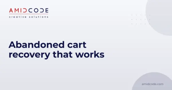 Abandoned cart recovery that works