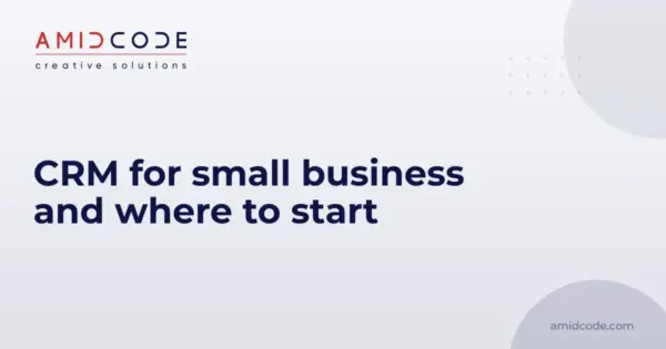 CRM for small business and where to start