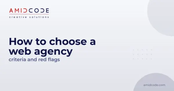 How to choose a web agency: criteria and red flags