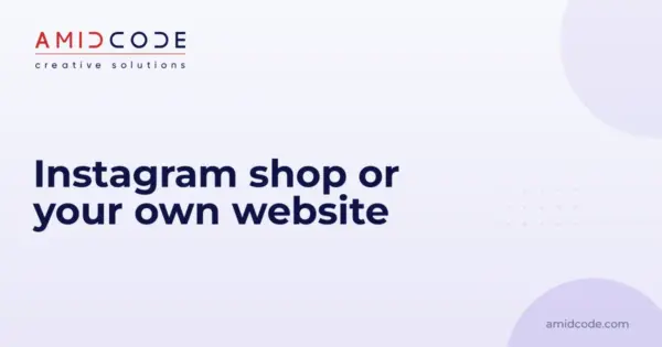 Instagram shop or your own website