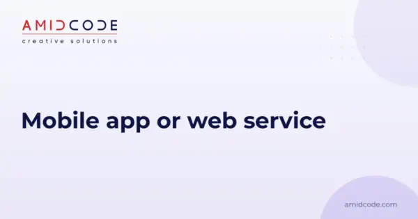 Mobile app or web service
