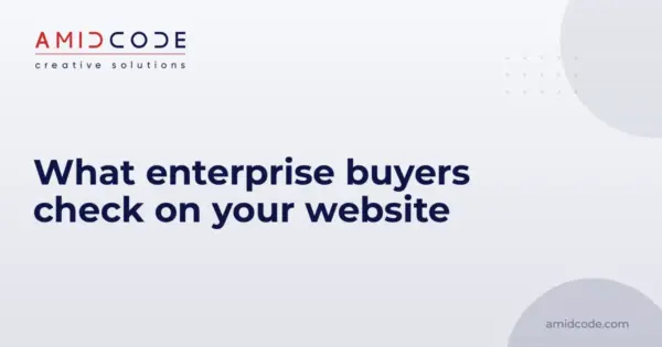 What enterprise buyers check on your website