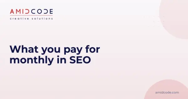 What you pay for monthly in SEO