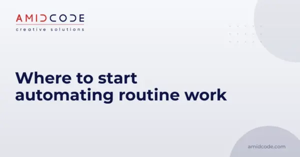 Where to start automating routine work