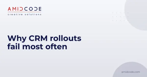 Why CRM rollouts fail most often
