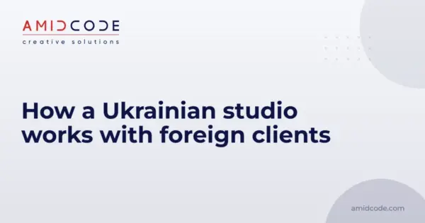 How a Ukrainian studio works with foreign clients